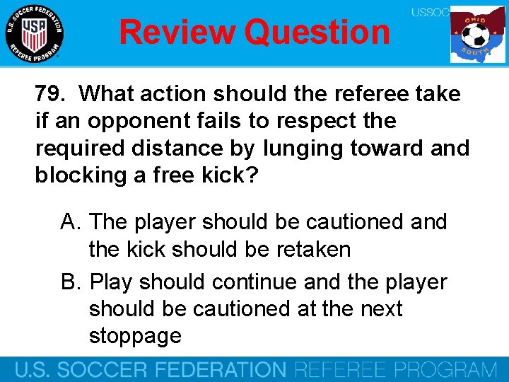 Review Question 79. What action should the referee take if an opponent fails to