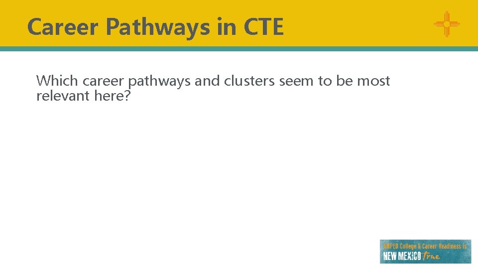 Career Pathways in CTE Which career pathways and clusters seem to be most relevant