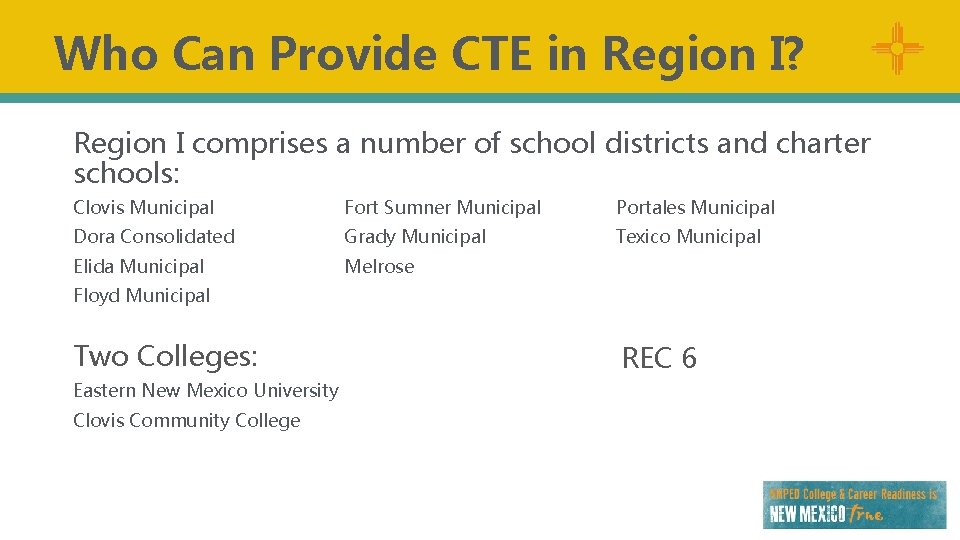 Who Can Provide CTE in Region I? Region I comprises a number of school