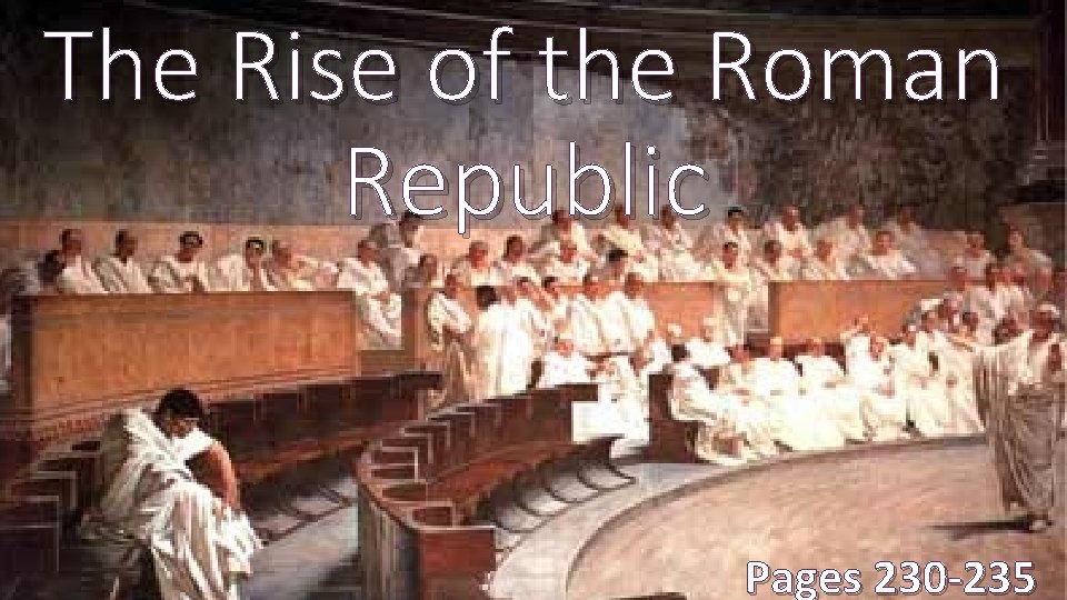 The Rise of the Roman Republic Pages 230 -235 