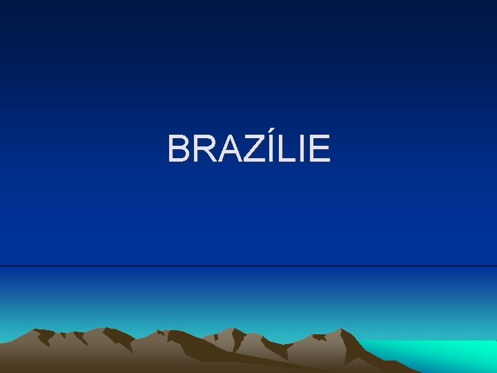 BRAZÍLIE 