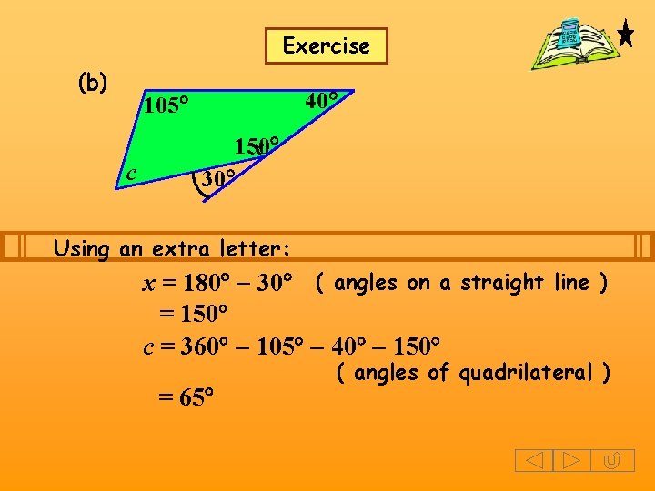 Exercise (b) 40 105 c 150 x 30 Using an extra letter: x =