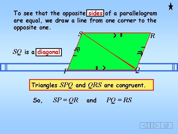 To see that the opposite sides of a parallelogram are equal, we draw a