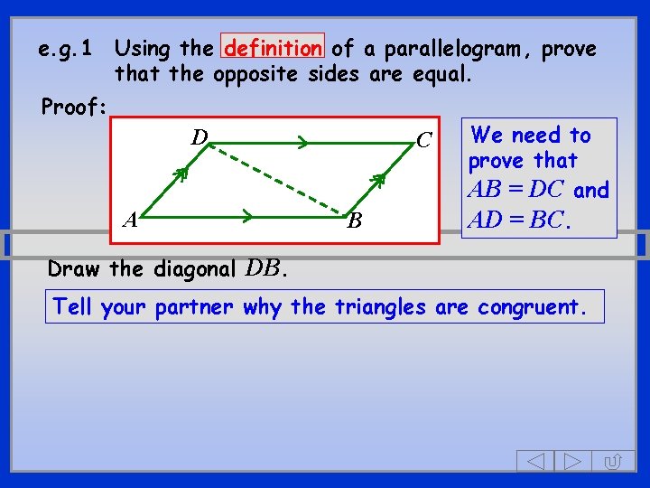 e. g. 1 Using the definition of a parallelogram, prove that the opposite sides