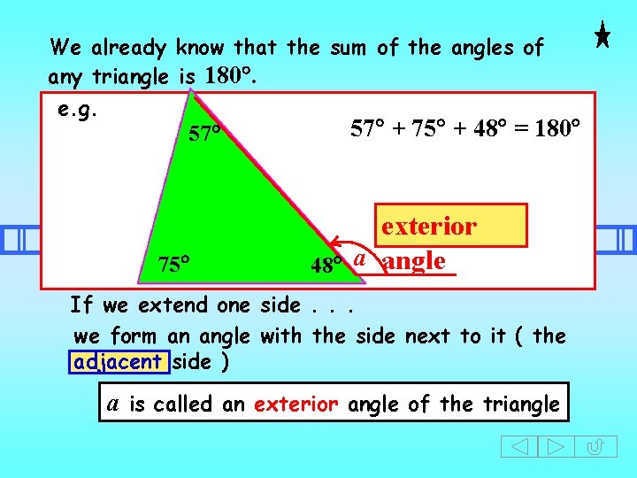 We already know that the sum of the angles of any triangle is 180.