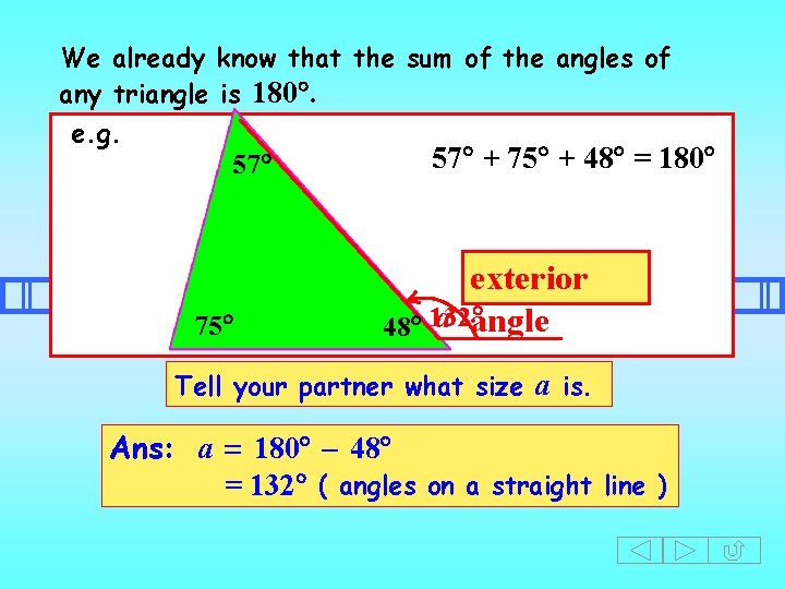 We already know that the sum of the angles of any triangle is 180.