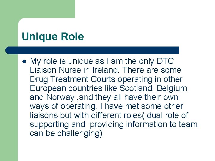 Unique Role l My role is unique as I am the only DTC Liaison