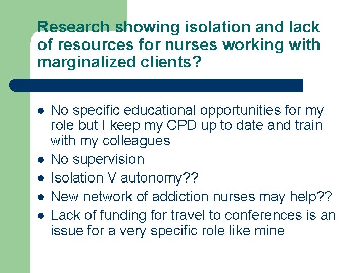 Research showing isolation and lack of resources for nurses working with marginalized clients? l