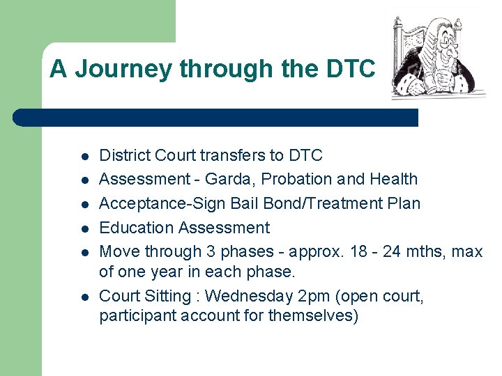 A Journey through the DTC l l l District Court transfers to DTC Assessment