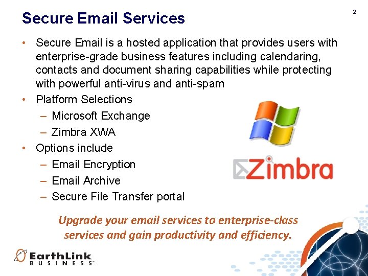 Secure Email Services • Secure Email is a hosted application that provides users with