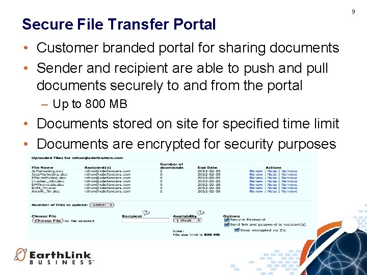 9 Secure File Transfer Portal • Customer branded portal for sharing documents • Sender