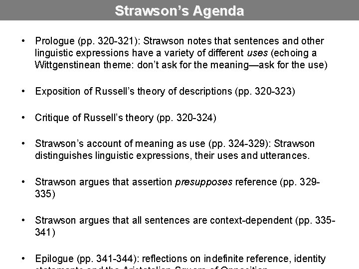 Strawson’s Agenda • Prologue (pp. 320 -321): Strawson notes that sentences and other linguistic