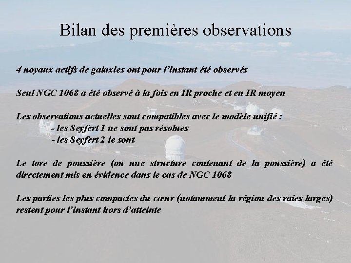 Bilan des premières observations 4 noyaux actifs de galaxies ont pour l’instant été observés