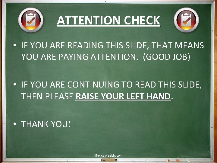 ATTENTION CHECK • IF YOU ARE READING THIS SLIDE, THAT MEANS YOU ARE PAYING