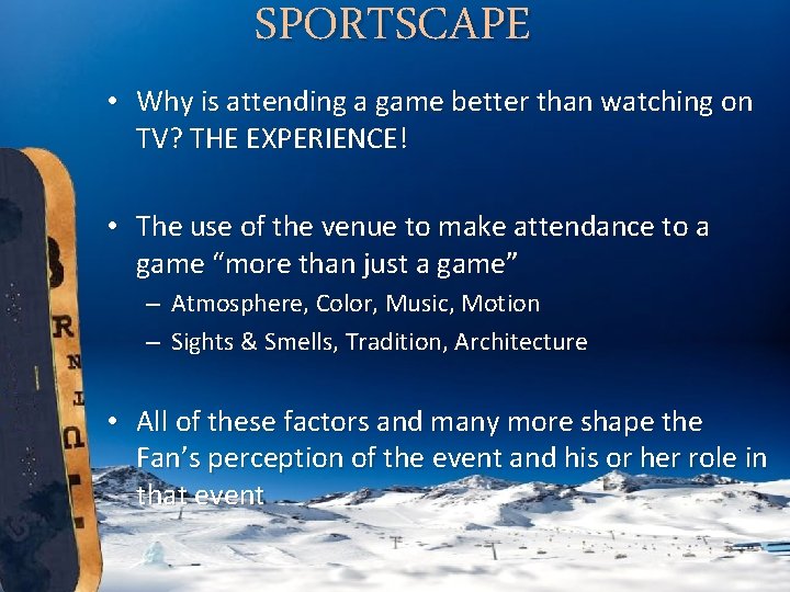 SPORTSCAPE • Why is attending a game better than watching on TV? THE EXPERIENCE!