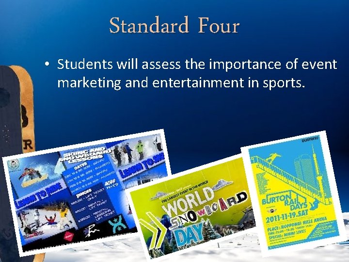 Standard Four • Students will assess the importance of event marketing and entertainment in