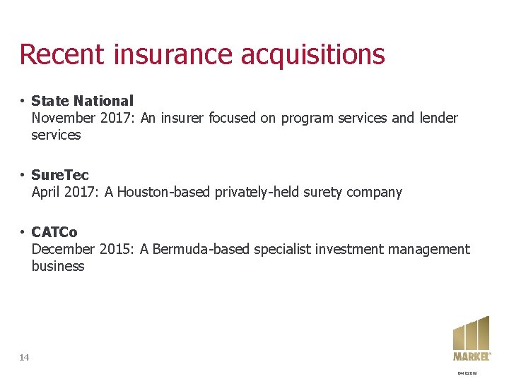 Recent insurance acquisitions • State National November 2017: An insurer focused on program services