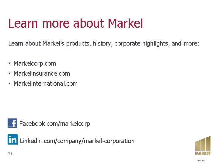 Learn more about Markel Learn about Markel’s products, history, corporate highlights, and more: •