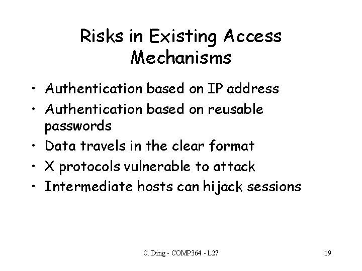 Risks in Existing Access Mechanisms • Authentication based on IP address • Authentication based
