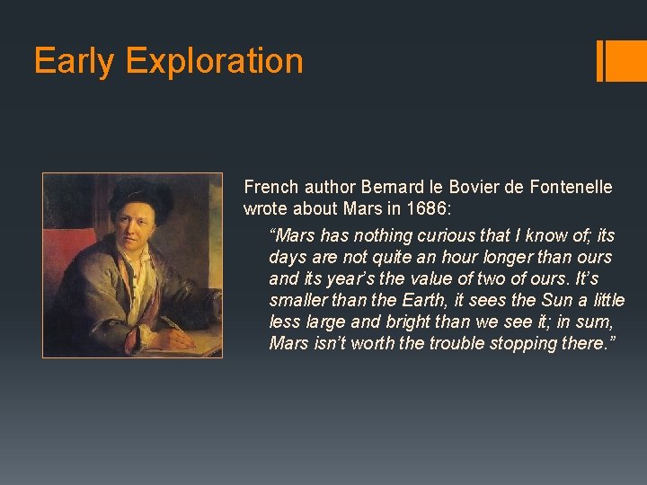 Early Exploration French author Bernard le Bovier de Fontenelle wrote about Mars in 1686: