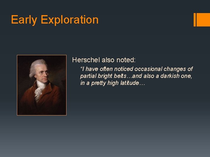Early Exploration Herschel also noted: “I have often noticed occasional changes of partial bright