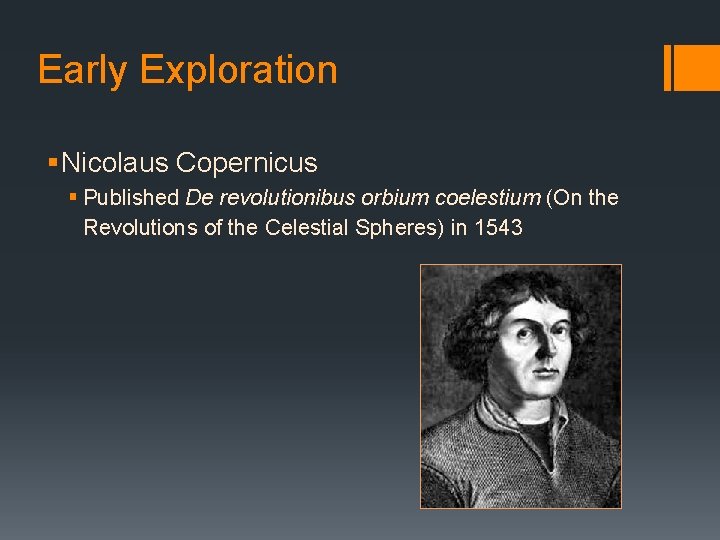 Early Exploration § Nicolaus Copernicus § Published De revolutionibus orbium coelestium (On the Revolutions