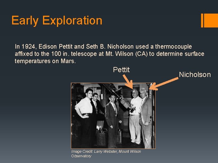 Early Exploration In 1924, Edison Pettit and Seth B. Nicholson used a thermocouple affixed