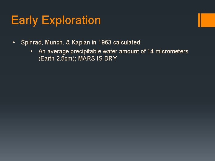 Early Exploration • Spinrad, Munch, & Kaplan in 1963 calculated: • An average precipitable