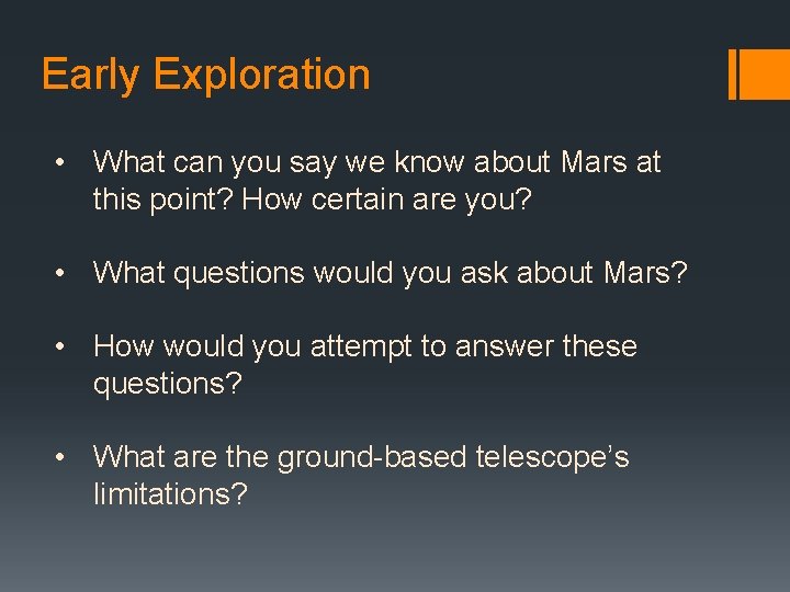 Early Exploration • What can you say we know about Mars at this point?