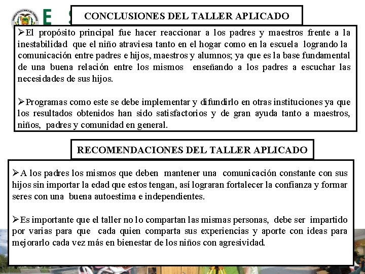 CONCLUSIONES DEL TALLER APLICADO ØEl propósito principal fue hacer reaccionar a los padres y