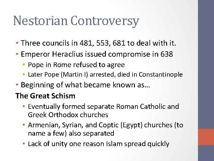Nestorian Controversy • Three councils in 481, 553, 681 to deal with it. •
