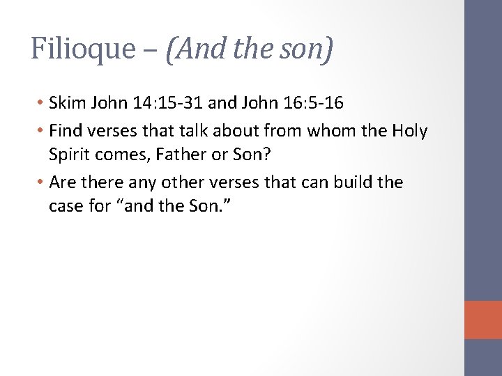 Filioque – (And the son) • Skim John 14: 15 -31 and John 16: