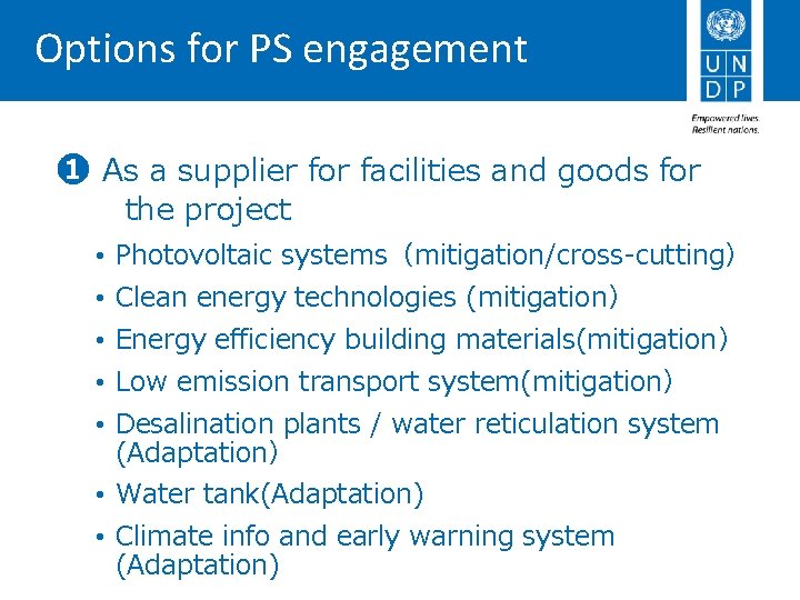 Options for PS engagement ❶ As a supplier for facilities and goods for the