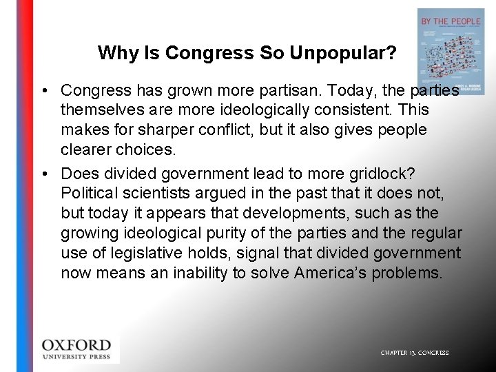 Why Is Congress So Unpopular? • Congress has grown more partisan. Today, the parties