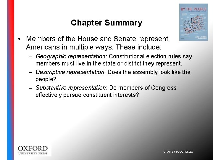 Chapter Summary • Members of the House and Senate represent Americans in multiple ways.