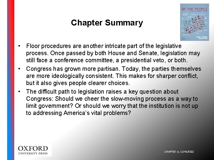 Chapter Summary • Floor procedures are another intricate part of the legislative process. Once