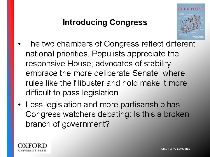 Introducing Congress • The two chambers of Congress reflect different national priorities. Populists appreciate