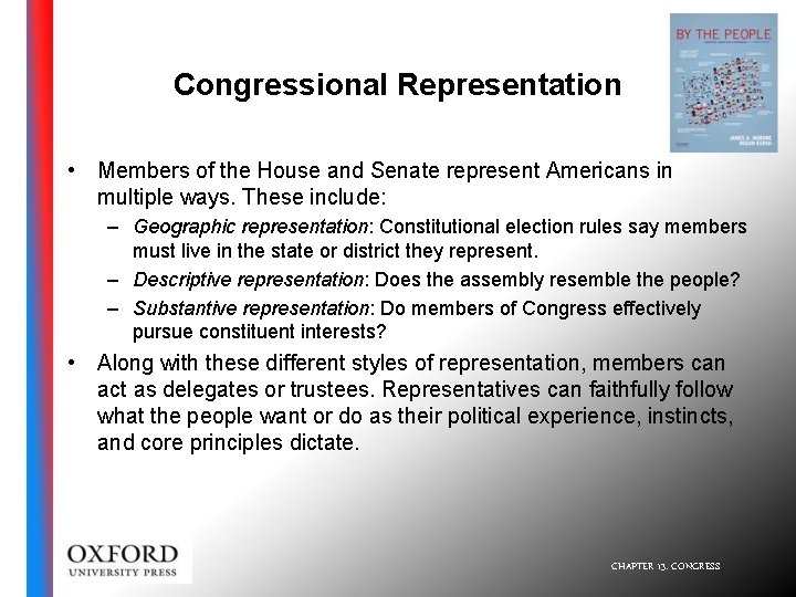 Congressional Representation • Members of the House and Senate represent Americans in multiple ways.