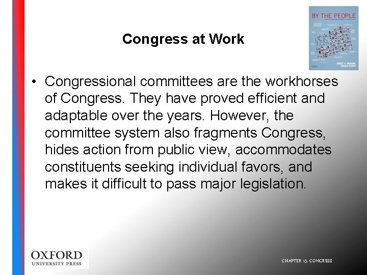 Congress at Work • Congressional committees are the workhorses of Congress. They have proved