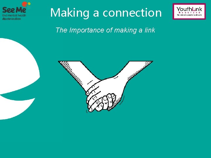 Making a connection The Importance of making a link 