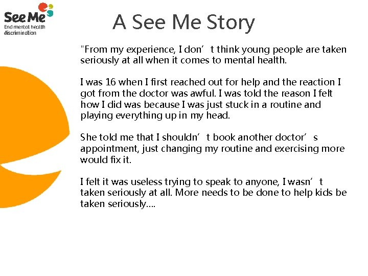 A See Me Story "From my experience, I don’t think young people are taken