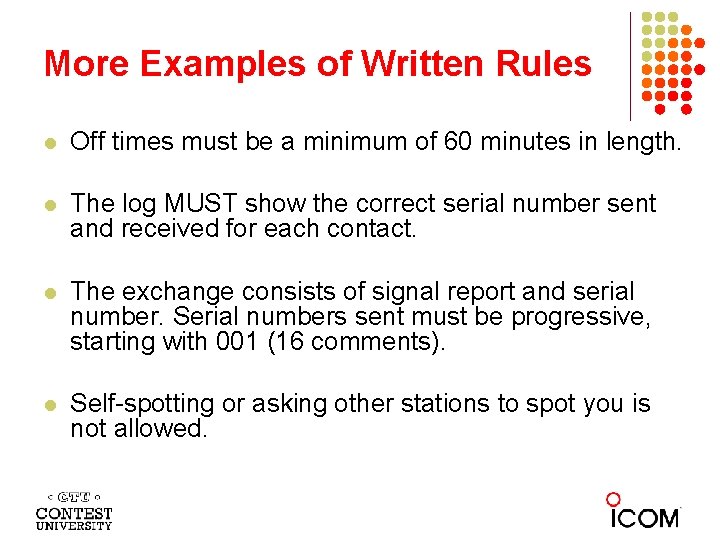 More Examples of Written Rules l Off times must be a minimum of 60