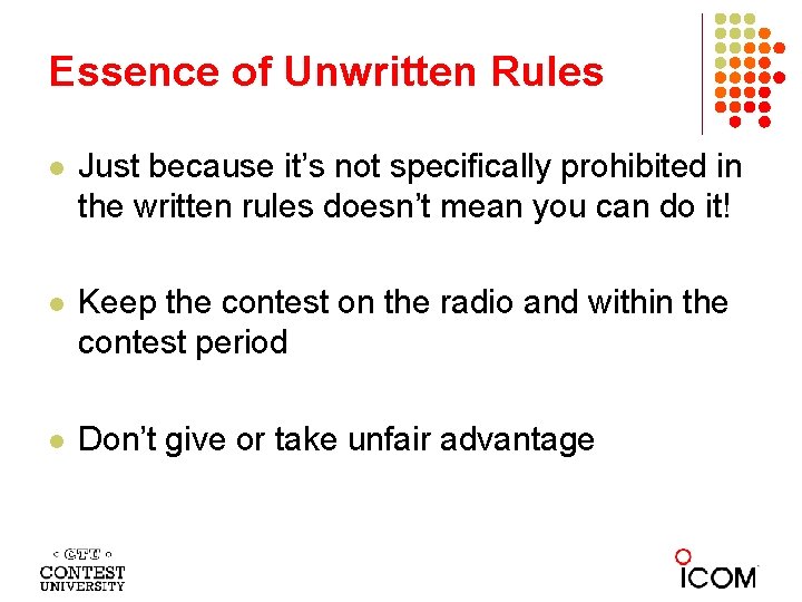 Essence of Unwritten Rules l Just because it’s not specifically prohibited in the written