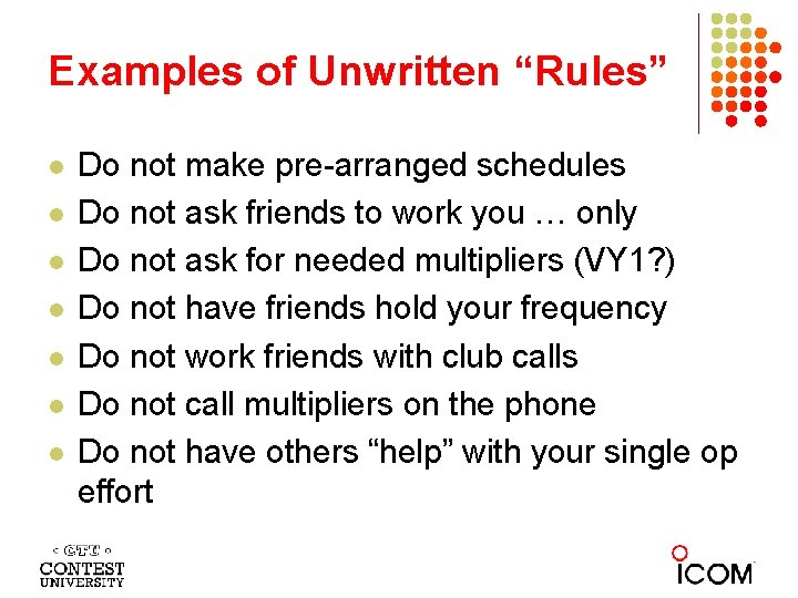 Examples of Unwritten “Rules” l l l l Do not make pre-arranged schedules Do