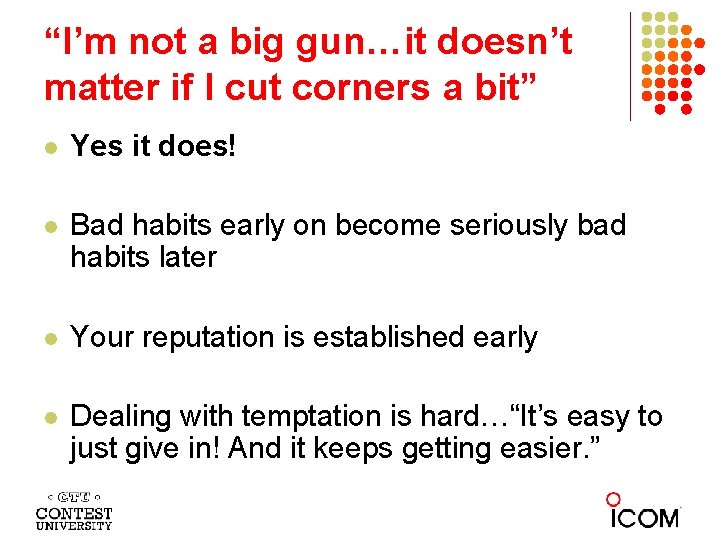 “I’m not a big gun…it doesn’t matter if I cut corners a bit” l