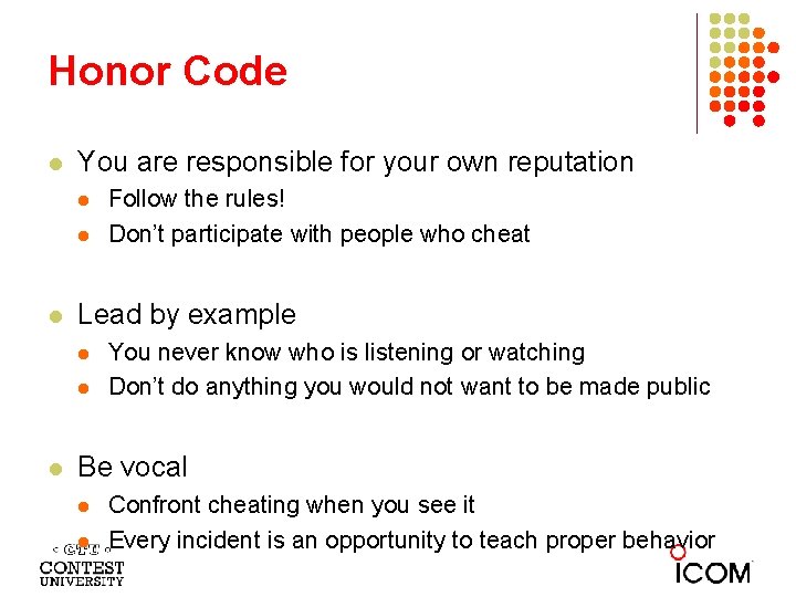 Honor Code l You are responsible for your own reputation l l l Lead