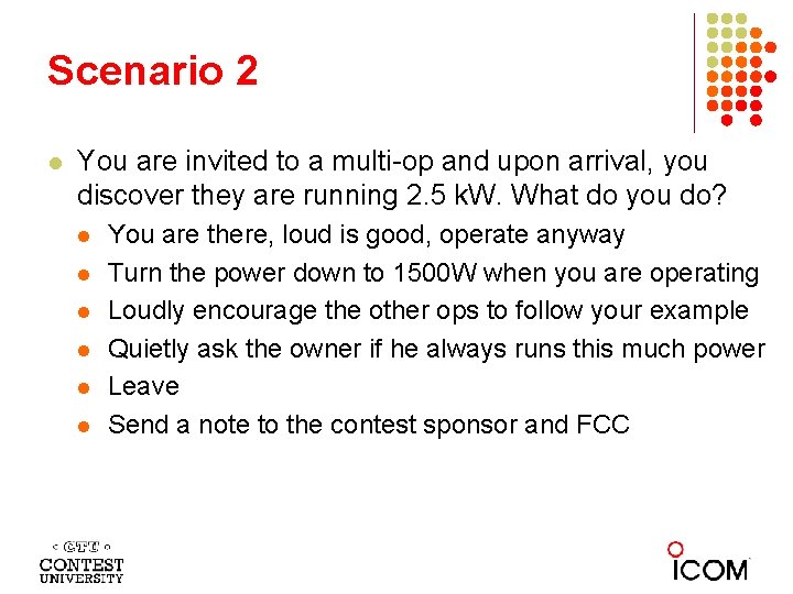 Scenario 2 l You are invited to a multi-op and upon arrival, you discover