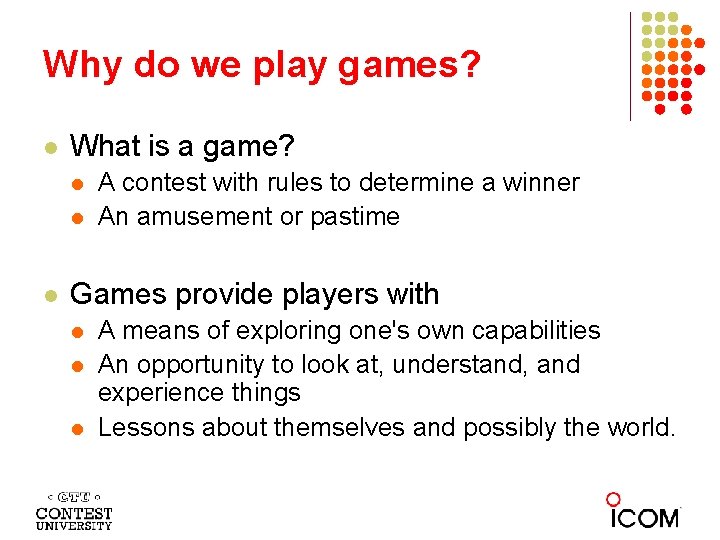 Why do we play games? l What is a game? l l l A