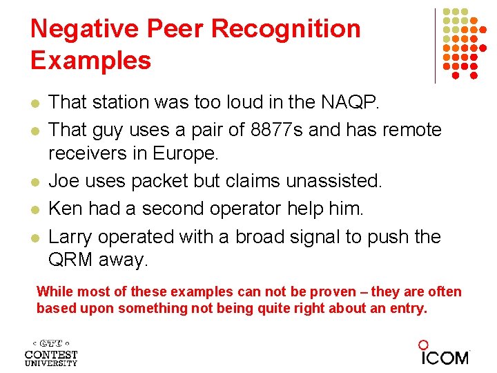 Negative Peer Recognition Examples l l l That station was too loud in the