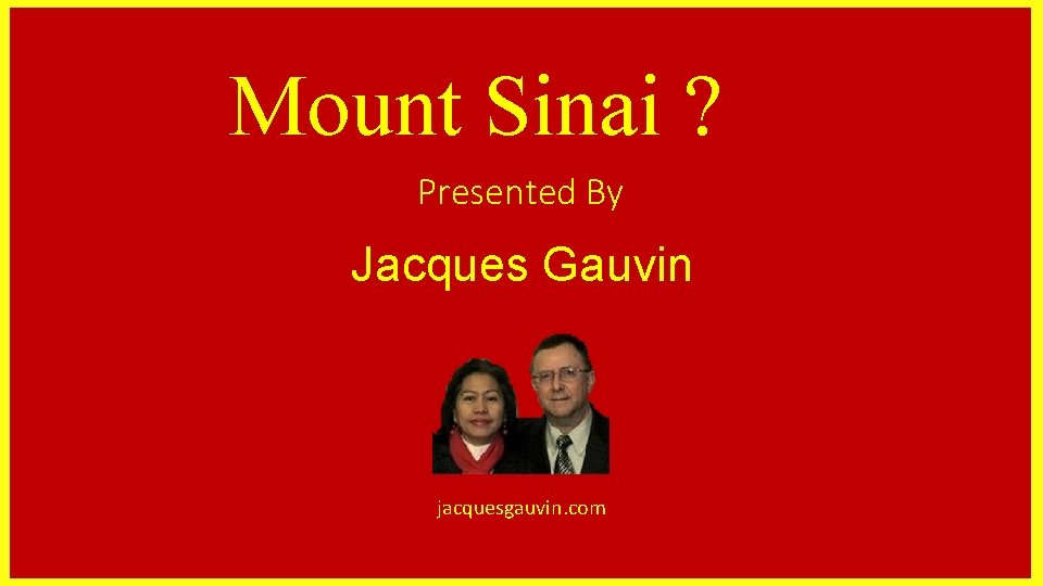 Mount Sinai ? Presented By Jacques Gauvin jacquesgauvin. com 